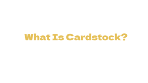 What is Cardstock