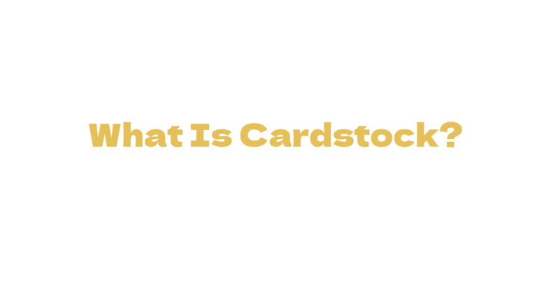 What Is Cardstock? Specifications And Applications